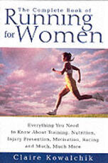 Libro in inglese The Complete Book Of Running For Women Claire Kowalchik