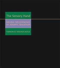 Libro in inglese The Sensory Hand: Neural Mechanisms of Somatic Sensation Vernon B. Mountcastle