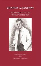 Libro in inglese Charles A. Janeway: Pediatrician to the World Robert J. Haggerty Frederick H. Lovejoy