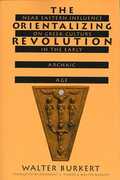 Libro in inglese The Orientalizing Revolution: Near Eastern Influence on Greek Culture in the Early Archaic Age Walter Burkert