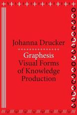 Libro in inglese Graphesis: Visual Forms of Knowledge Production Johanna Drucker