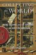 Libro in inglese Collecting the World: Hans Sloane and the Origins of the British Museum James Delbourgo