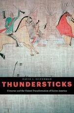 Libro in inglese Thundersticks: Firearms and the Violent Transformation of Native America David J. Silverman