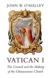 Copertina  Vatican 1 : the Council and the making of the Ultramontane Church