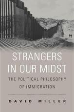 Libro in inglese Strangers in Our Midst: The Political Philosophy of Immigration David Miller
