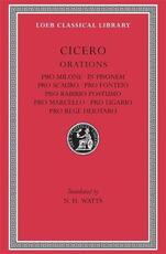 Libro in inglese Pro Milone. In Pisonem. Pro Scauro. Pro Fonteio. Pro Rabirio Postumo. Pro Marcello. Pro Ligario. Pro Rege Deiotaro Cicero