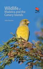 Libro in inglese Wildlife of Madeira and the Canary Islands: A Photographic Field Guide to Birds, Mammals, Reptiles, Amphibians, Butterflies and Dragonflies John Bowler