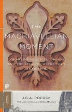Libro in inglese The Machiavellian Moment: Florentine Political Thought and the Atlantic Republican Tradition J. G. A. Pocock