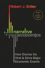Libro in inglese Narrative Economics: How Stories Go Viral and Drive Major Economic Events Robert J. Shiller