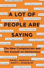 Libro in inglese A Lot of People Are Saying: The New Conspiracism and the Assault on Democracy Nancy L. Rosenblum Russell Muirhead