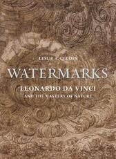 Libro in inglese Watermarks: Leonardo da Vinci and the Mastery of Nature Leslie A. Geddes