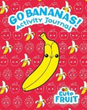 Go Bananas Activity Journal Scholastic Libro In Lingua Inglese Scholastic Cute Fruit Ibs