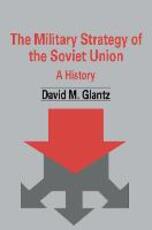 Libro in inglese The Military Strategy of the Soviet Union: A History David M. Glantz
