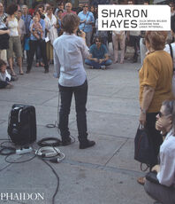 Libro Sharon Hayes. Ediz. inglese Julia Bryan-Wilson Jeannine Tang Lanka Tattersall