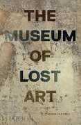 Libro in inglese The Museum of Lost Art Noah Charney