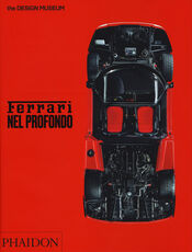 Libro Ferrari nel profondo. Catalogo della mostra (Londra, 15 novembre 2017-15 aprile 2018). Ediz. illustrata Andrew Nahum Martin Derrick