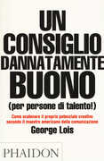 Libro Un consiglio dannatamente buono (per persone di talento!) George Lois