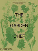 Libro in inglese The Garden Chef: Recipes and Stories from Plant to Plate Phaidon Editors