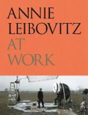Libro At work. Ediz. inglese. Ediz. illustrata Annie Leibovitz