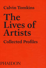 Libro in inglese The Lives of Artists: Collected Profiles Calvin Tomkins