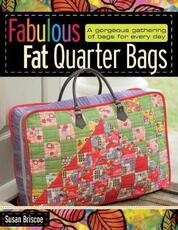 Libro in inglese Fabulous Fat Quarter Bags: A Gorgeous Gathering of Bags for Every Day Briscoe, Susan