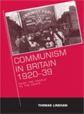Libro in inglese Communism in Britain, 1920-39: From the Cradle to the Grave Thomas Linehan