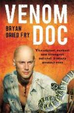 Libro in inglese Venom Doc: The edgiest, darkest and strangest natural history memoir ever Bryan Grieg Fry