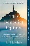 Libro in inglese The Benedict Option: A Strategy for Christians in a Post-Christian Nation Rod Dreher