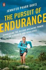 Libro in inglese The Pursuit of Endurance: Harnessing the Record-Breaking Power of Strength and Resilience Jennifer Pharr Davis