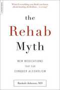 Libro in inglese The Rehab Myth: New Medications That Conquer Alcoholism Bankole Johnson