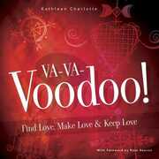 Libro in inglese Va-va-voodoo: Find Love, Make Love and Keep Love Kathleen Charlotte
