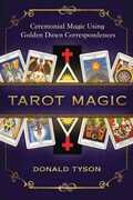 Libro in inglese Tarot Magic: Ceremonial Magic Using Golden Dawn Correspondences Donald Tyson