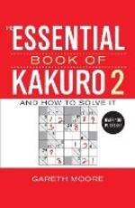 Libro in inglese The Essential Book of Kakuro 2: And How to Solve It Gareth Moore