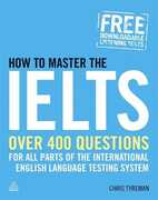 Libro in inglese How to Master the IELTS: Over 400 Questions for All Parts of the International English Language Testing System Chris John Tyreman