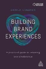 Libro in inglese Building Brand Experiences: A Practical Guide to Retaining Brand Relevance Darren Coleman