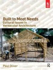 Libro in inglese Built to Meet Needs: Cultural Issues in Vernacular Architecture Paul Oliver