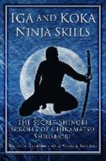 Libro in inglese Iga and Koka Ninja Skills: The Secret Shinobi Scrolls of Chikamatsu Shigenori Antony Cummins Yoshie Minami