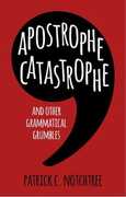 Libro in inglese Apostrophe Catastrophe: And Other Grammatical Grumbles Patrick C. Notchtree