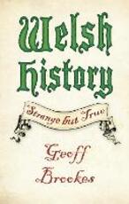 Libro in inglese Welsh History: Strange but True Geoff Brookes