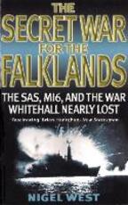 Libro in inglese The Secret War For The Falklands: The SAS, MI6, and the War Whitehall Nearly Lost Nigel West