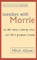Libro in inglese Tuesdays With Morrie: An old man, a young man, and life's greatest lesson Mitch Albom