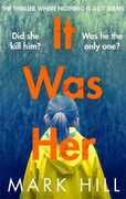 Libro in inglese It Was Her: The breathtaking thriller where nothing is as it seems Mark Hill