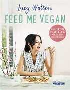 Libro in inglese Feed Me Vegan Lucy Watson