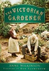 Libro in inglese The Victorian Gardener Anne Wilkinson