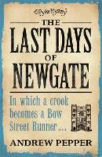 Libro in inglese The Last Days of Newgate: A gripping historical detective story set in the heart of old London Andrew Pepper