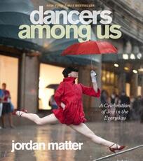 Libro in inglese Dancers Among Us Jordan Matter