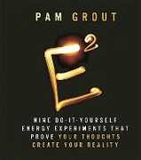 Libro in inglese E-Squared: Nine Do-It-Yourself Energy Experiments that Prove Your Thoughts Create Your Reality Pam Grout