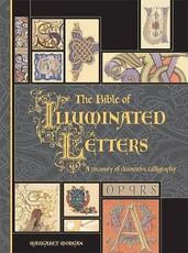 Libro in inglese The Bible of Illuminated Letters: A Treasury of Decorative Calligraphy Margaret Morgan