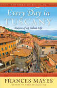 Libro in inglese Every Day in Tuscany: Seasons of an Italian Life Frances Mayes