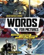 Libro in inglese Words for Pictures: The Art and Business of Writing Comics and Graphic Novels Brian Michael Bendis